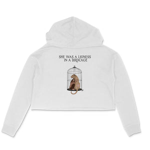 SHE WAS LIONESS IN A BIRDCAGE - CROPTOP HOODIE